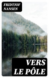 Vers le p&ocirc;le - Fridtjof Nansen