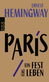 Paris, ein Fest f&uuml;rs Leben - Ernest Hemingway