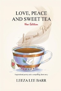 Love, Peace and Sweet Tea - Leeza Lee Barr