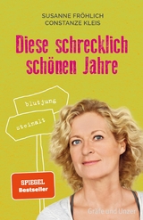 Diese schrecklich sch&ouml;nen Jahre - Susanne Fr&ouml;hlich, Constanze Kleis