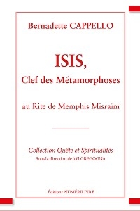 Isis, clef des m&eacute;tamorphoses - Bernadette Cappello