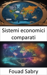 Sistemi economici comparati -  Fouad Sabry