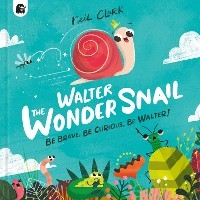 Walter The Wonder Snail - Neil Clark