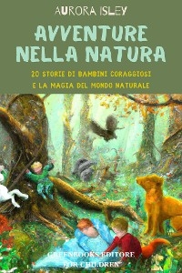 Avventure nella natura - Aurora Isley