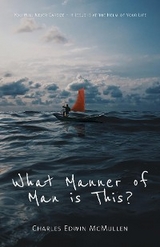 What Manner of Man Is This? - Charles Edwin McMullen