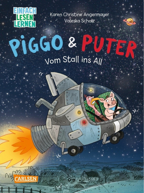 Piggo und Puter: Vom Stall ins All - Karen Christine Angermayer