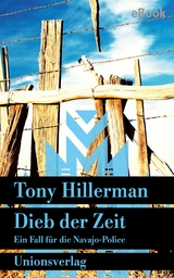 Dieb der Zeit. Verfilmt als Serie &raquo;Dark Winds &ndash; Der Wind des B&ouml;sen&laquo;. - Tony Hillerman