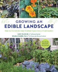 Growing an Edible Landscape - Gary Pilarchik, Chiara D'Amore