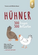 H&uuml;hner - 500 Fragen, 500 Antworten - Wilhelm Bauer, Yvonne Bauer
