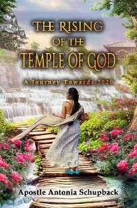 The Rising of the Temple of God - Apostle Antonia Schupback