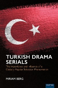 Turkish Drama Serials -  Miriam Berg