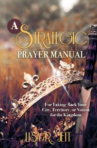 A Strategic Prayer Manual