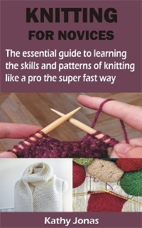 KNITTING FOR NOVICES
