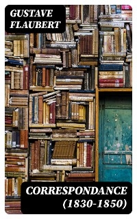Correspondance (1830-1850)