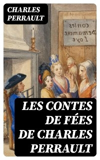 Les contes de fées de Charles Perrault