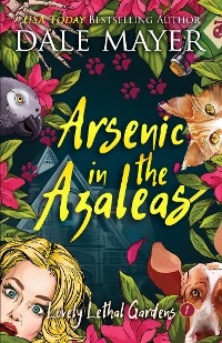 Arsenic in the Azaleas -  Dale Mayer