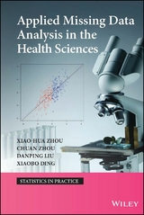 Applied Missing Data Analysis in the Health Sciences -  Xiao-Hua Zhou,  Chuan Zhou,  Danping Lui,  Xaiobo Ding