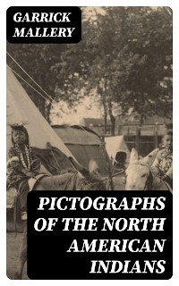 Pictographs of the North American Indians