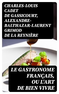 Le Gastronome français, ou L'art de bien vivre