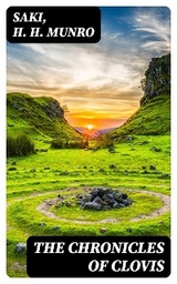 The Chronicles of Clovis -  Saki, H. H. Munro