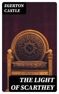 The Light of Scarthey - Egerton Castle