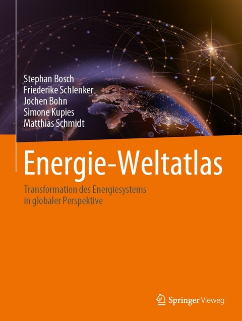Energie-Weltatlas -  Stephan Bosch,  Friederike Schlenker,  Jochen Bohn,  Simone Kupies,  Matthias Schmidt