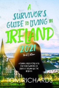 A Survivor's Guide to Living in Ireland 2021 - Tom Richards