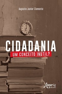 Cidadania: Um Conceito Inútil?