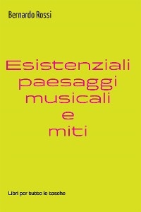 Esistenziali paesaggi musicali e miti