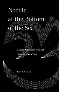 Needle at the Bottom of the Sea -  Tony K. Stewart