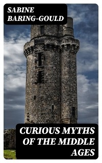 Curious Myths of the Middle Ages