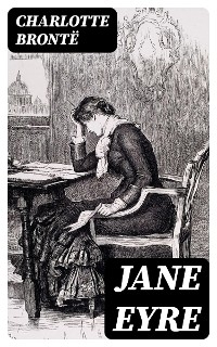 Jane Eyre - Charlotte Bront&euml;