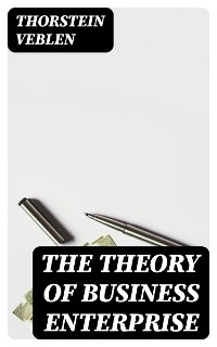 The Theory of Business Enterprise