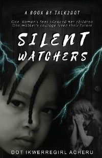 Silent Watchers - Dot IkwerreGirl Acheru