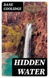 Hidden Water - Dane Coolidge