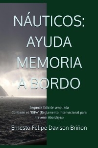 N&aacute;uticos: Ayuda memoria a bordo Segunda Edici&oacute;n Ampliada - Ernesto Felipe Davison Bri&ntilde;on