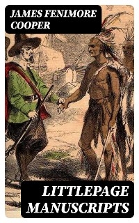 Littlepage Manuscripts - James Fenimore Cooper