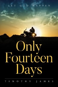 Only Fourteen Days - Timothy James