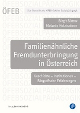 Familien&auml;hnliche Fremdunterbringung in &Ouml;sterreich - Birgit B&uuml;tow, Melanie Holztrattner