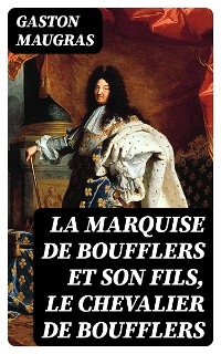 La Marquise de Boufflers et son fils, le chevalier de Boufflers