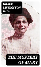 The Mystery of Mary - Grace Livingston Hill