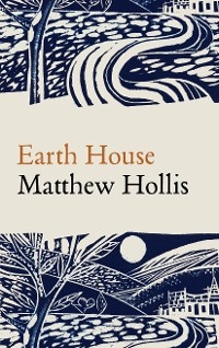 Earth House - Matthew Hollis