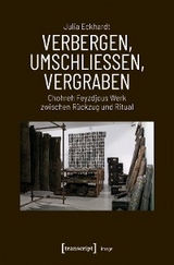 Verbergen, Umschlie&szlig;en, Vergraben - Julia Eckhardt