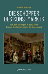 Die Sch&ouml;pfer des Kunstmarkts -  Harriet H&auml;u&szlig;ler