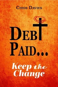 DEBt PAID... - Chris Davies