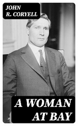 A Woman at Bay - John R. Coryell