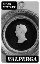 Valperga - Mary Shelley