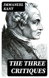 The Three Critiques - Immanuel Kant