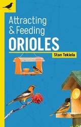 Attracting & Feeding Orioles - Stan Tekiela