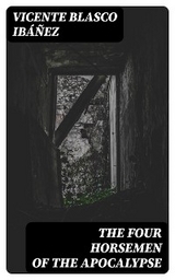 The Four Horsemen of the Apocalypse - Vicente Blasco Ib&aacute;&ntilde;ez